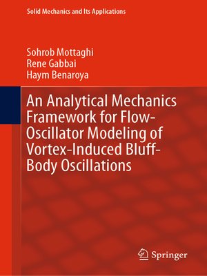 cover image of An Analytical Mechanics Framework for Flow-Oscillator Modeling of Vortex-Induced Bluff-Body Oscillations